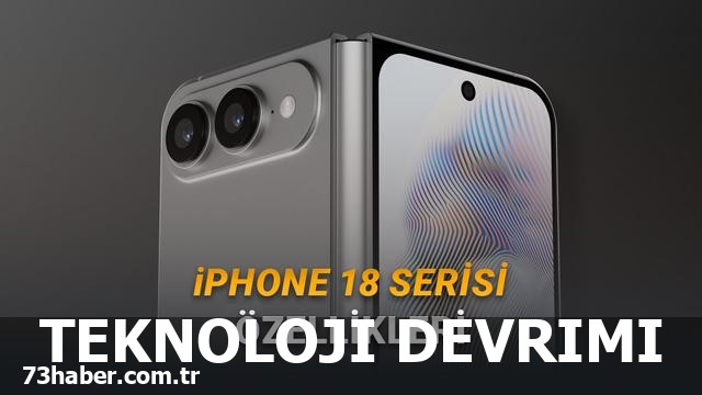 Yeni iPhone 18 Serisi: Devrim Yaratacak Özellikler!