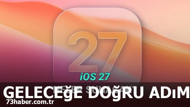 iOS 27'de Devrim Yaratacak 4 Yeni Özellik!