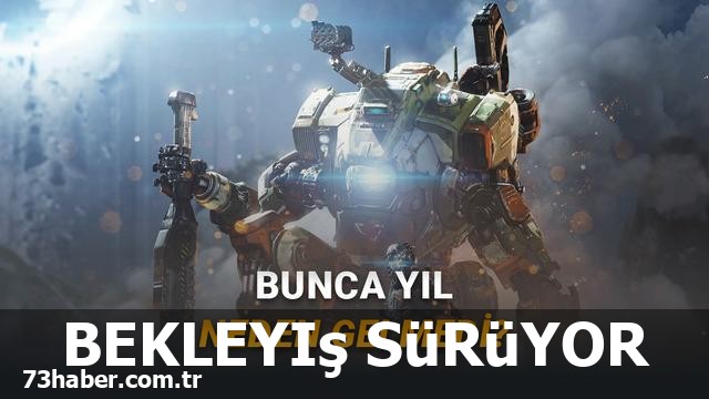 Titanfall 3 Neden Gelmiyor?