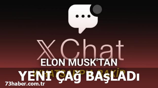 XChat devri başlıyor, WhatsApp'ın tahtı sallanıyor!