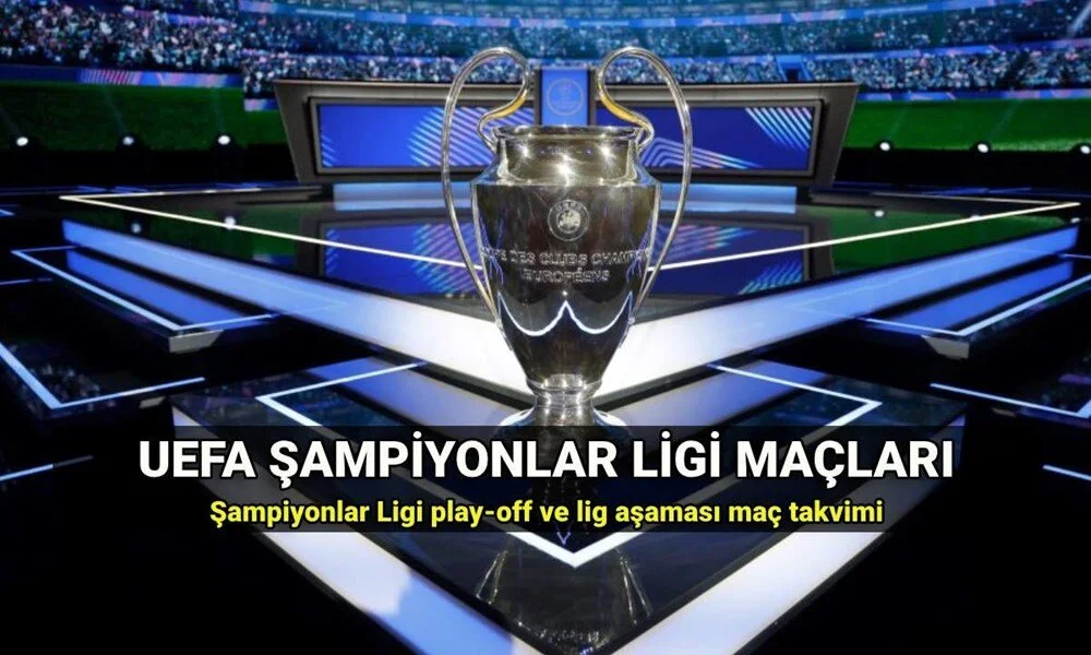 2025-26 UEFA Şampiyonlar Ligi: Play-off heyecanı 19-20 Ağustos’ta başlıyor, lig aşaması kuraları ise 28 Ağustos’ta çekilecek