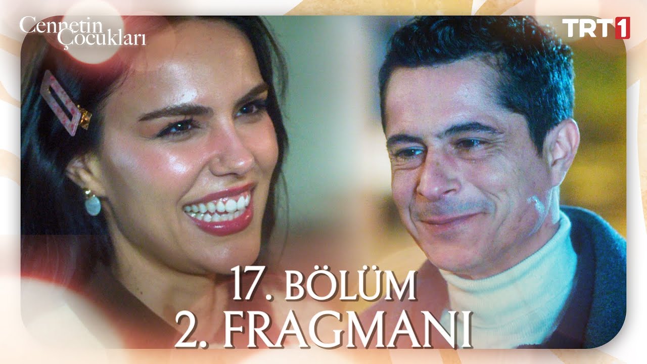  Cennetin Çocukları 17. Bölüm  Fragmanı Tek Parça 