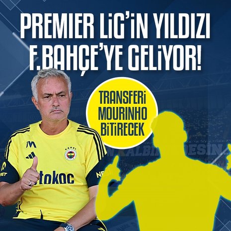 Fenerbahçe'nin Yeni Hedefi: Premier Lig Yıldızı! Mourinho'nun Rolü