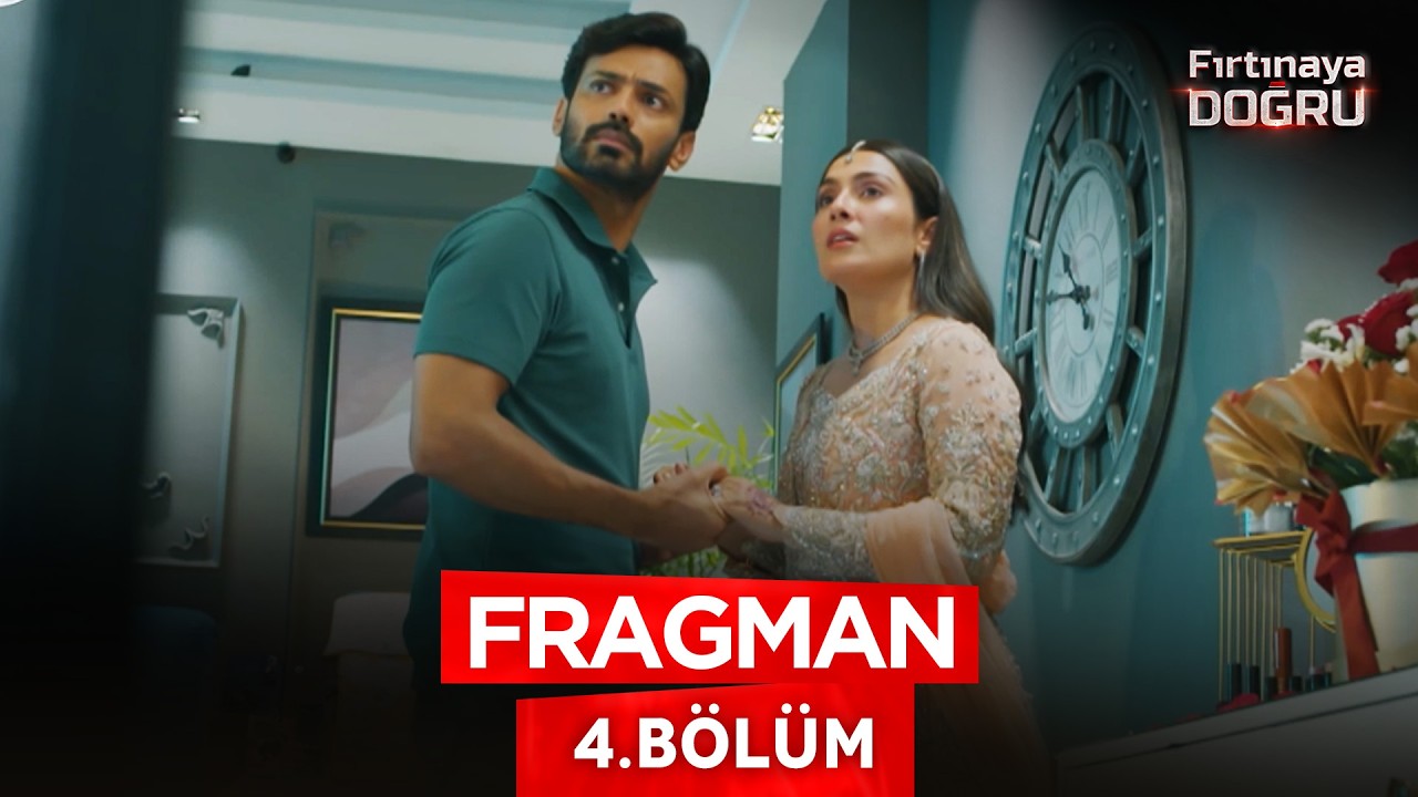 Fırtınaya Doğru 4.Bölüm Fragmanı 