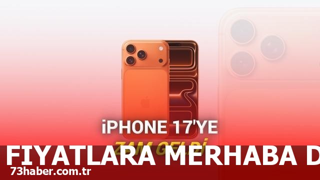 iPhone 17 Fiyatı Yükseldi: 54.999 TL’den 59.999 TL’ye Kadar