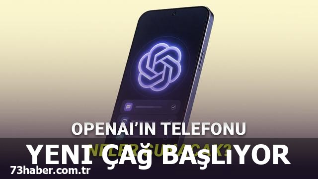 OpenAI Devrimsel Telefonu: iPhone ve Samsung’u Geri Bıraktı mı?