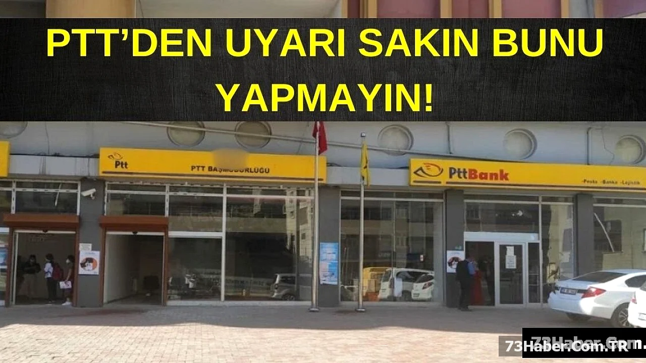 PTT Uyarısı: Bu Mesajlara Tıklamayın!
