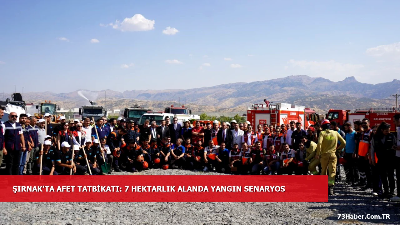 TAMP Tatbikatı: Şırnak'ta Afet ve Acil Durum Hazırlıkları Değerlendirildi
