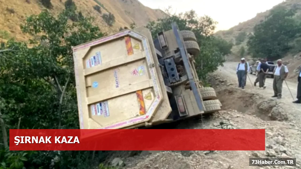 Şırnak'ta Hafriyat Kamyonu Kaza Yapdı
