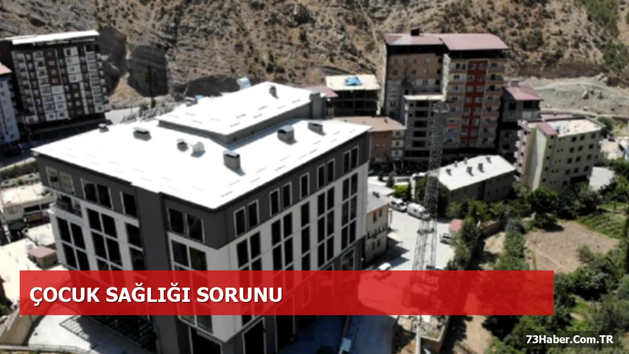 Uludere İlaçsız Değil, Çocuk Doktoru Bekliyor
