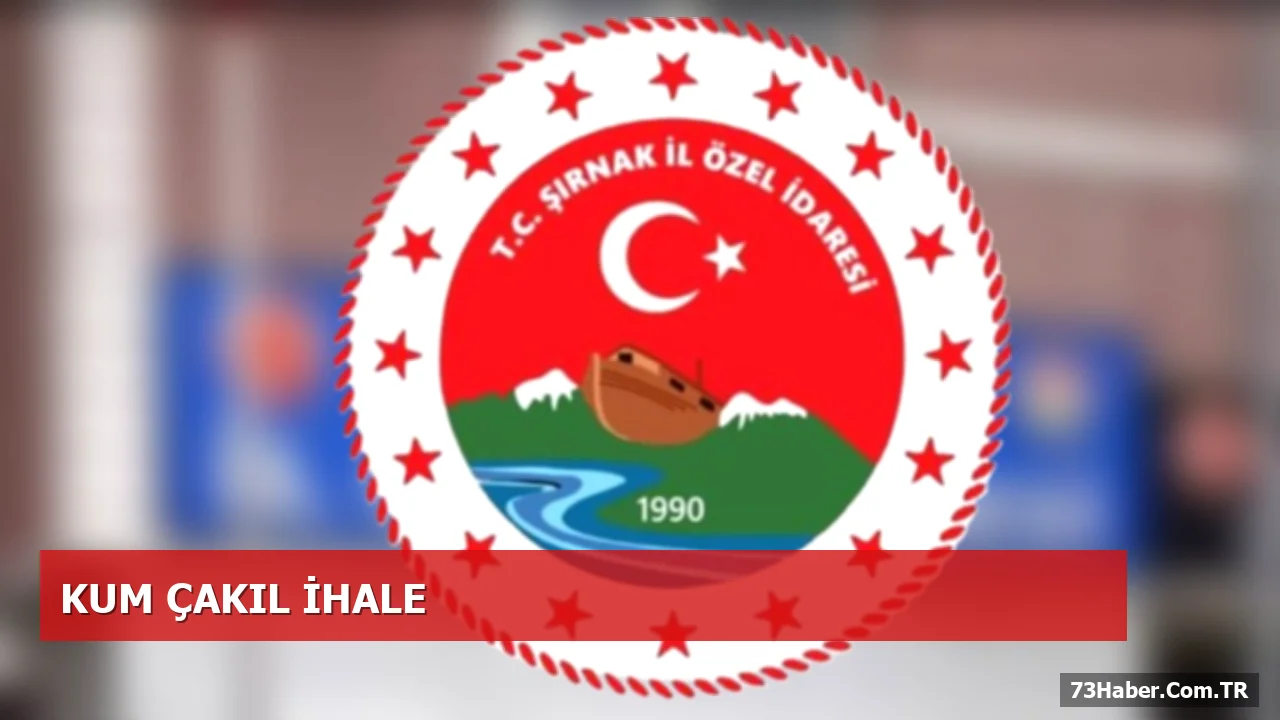 Şırnak'ta 77.200 m² Kum-Çakıl Sahası Kiralama İhalesi Açıklandı