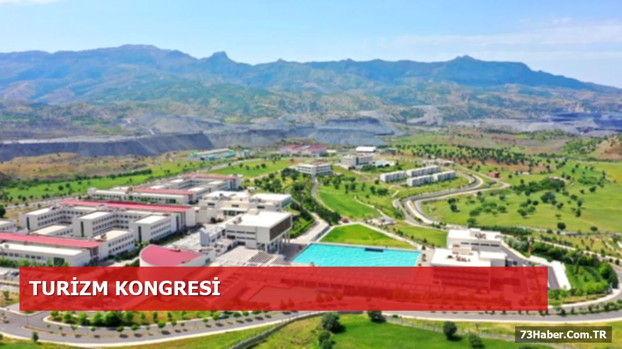 Şırnak Üniversitesi’nden “Kültür, İnanç, Doğa” Temalı Turizm Kongresi