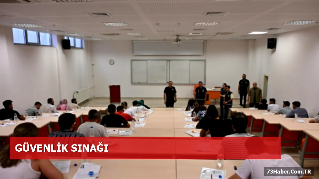 İl Emniyet Müdürü Sazak, Şırnak’ta Özel Güvenlik Sınavını İnceledi