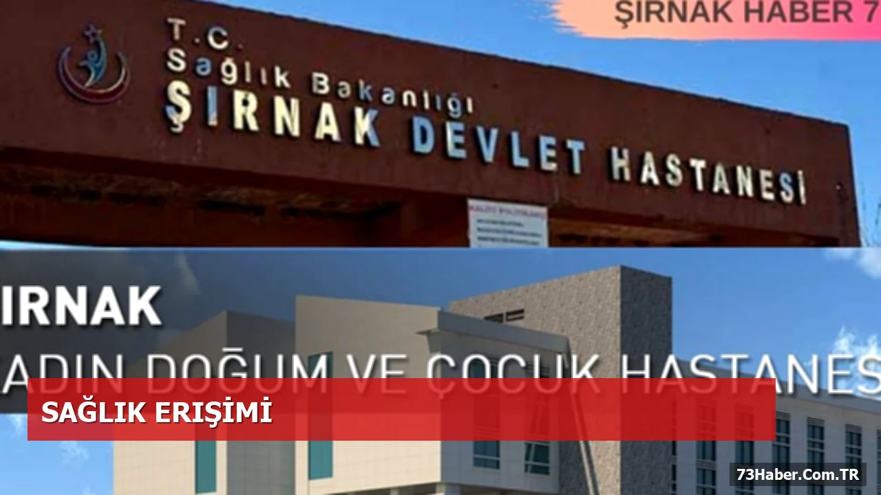 Şırnak’ta Mesai Dışı Poliklinik: Göz ve Çocuk Sağlığına Akşam Saatlerinde Randevu İmkanı