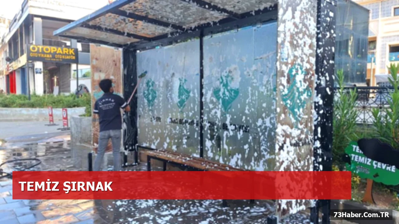 Şırnak’ta Hijyen Seferberliği: Cadde ve Otobüs Durakları Temizleniyor
