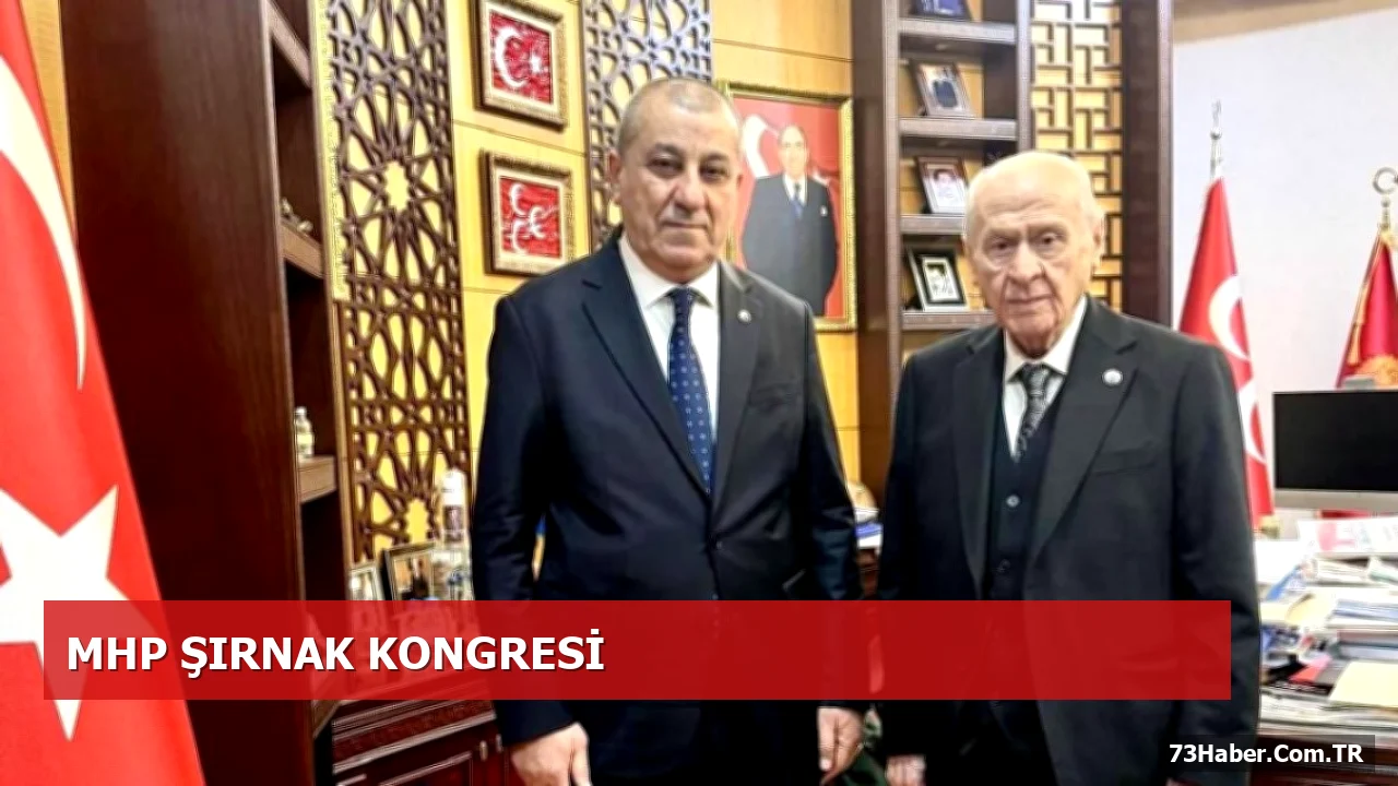 MHP Şırnak İl Kongresi 13 Eylül’de Şırnak Üniversitesi’nde