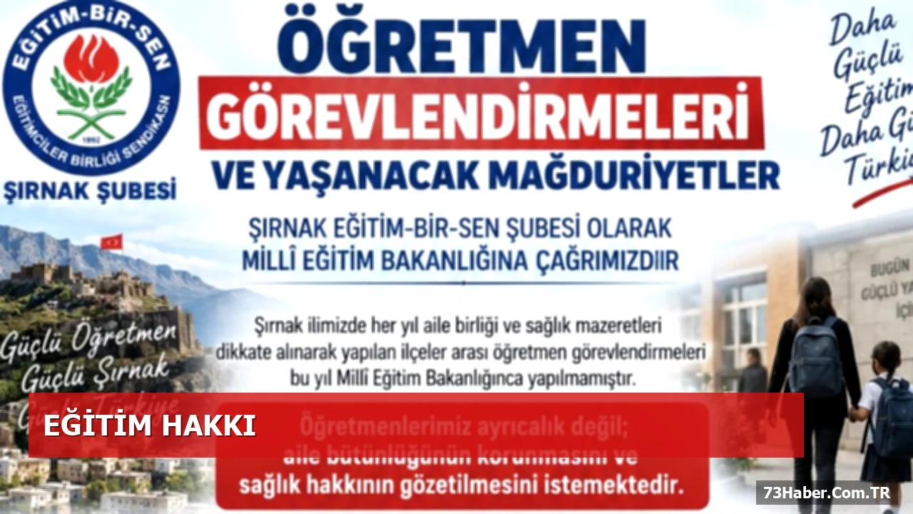 Şırnak Eğitim-Bir-Sen, Öğretmen Görevlendirmelerinde Aile ve Sağlık Mazeretlerini İhmal Etmeyin