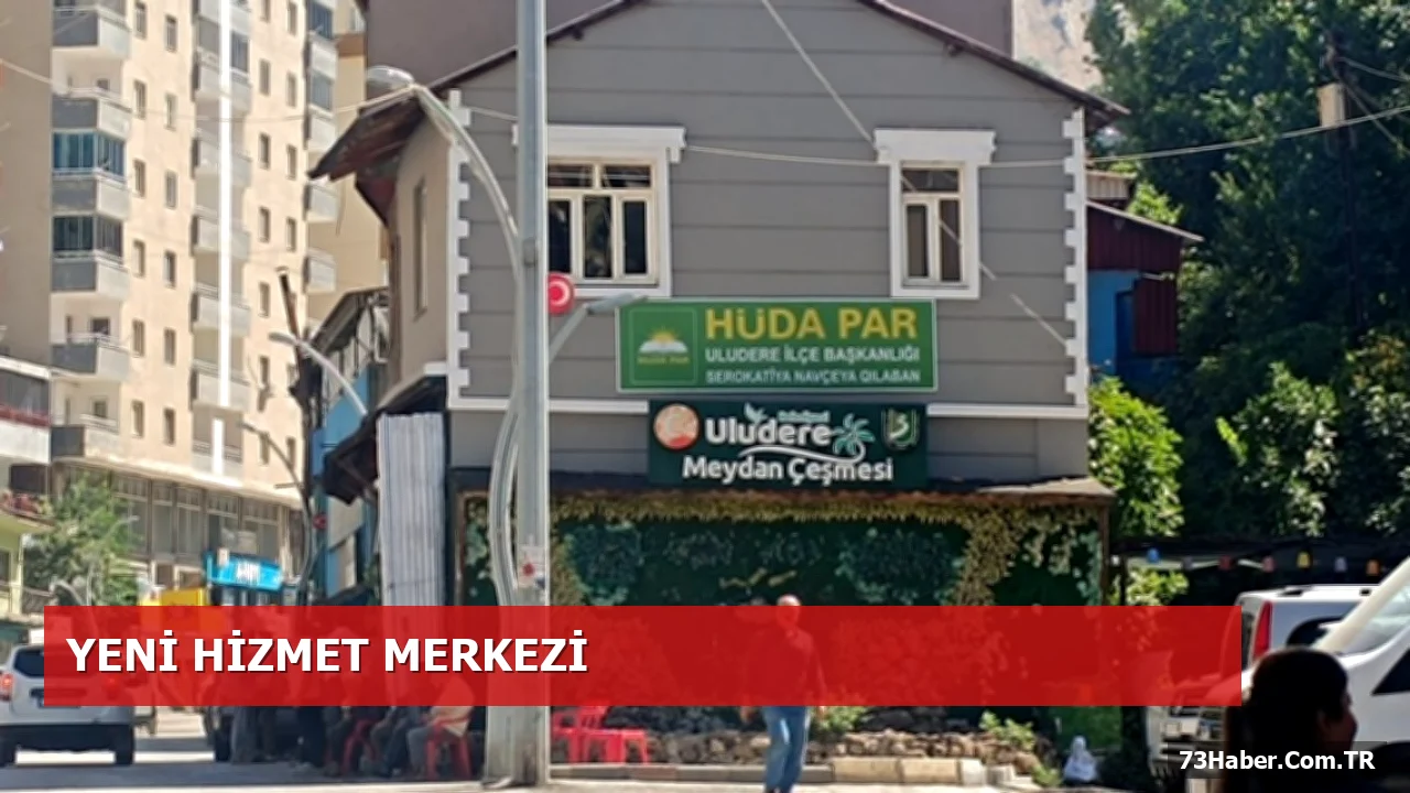 Uludere’de HÜDA PAR İlçe Başkanlığı Binası Resmi Açıldı
