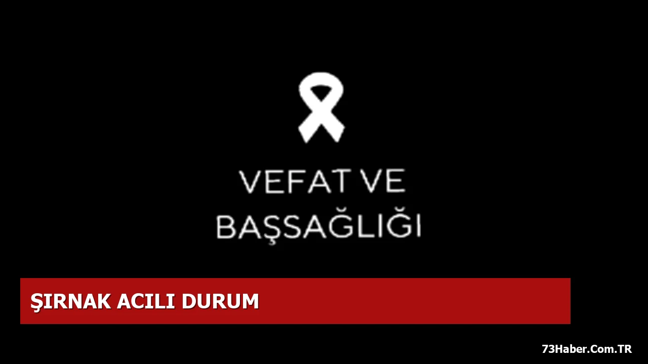 Şırnak’ta Mehmet Kabul’un Vefatı ve Cenaze Töreni