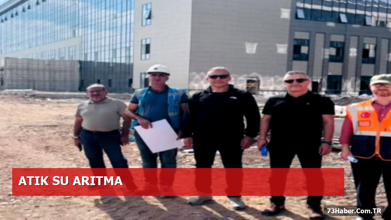 500 Yataklı Hastanenin Atık Su Arıtma Tesisi İncelemesi Tamamlandı