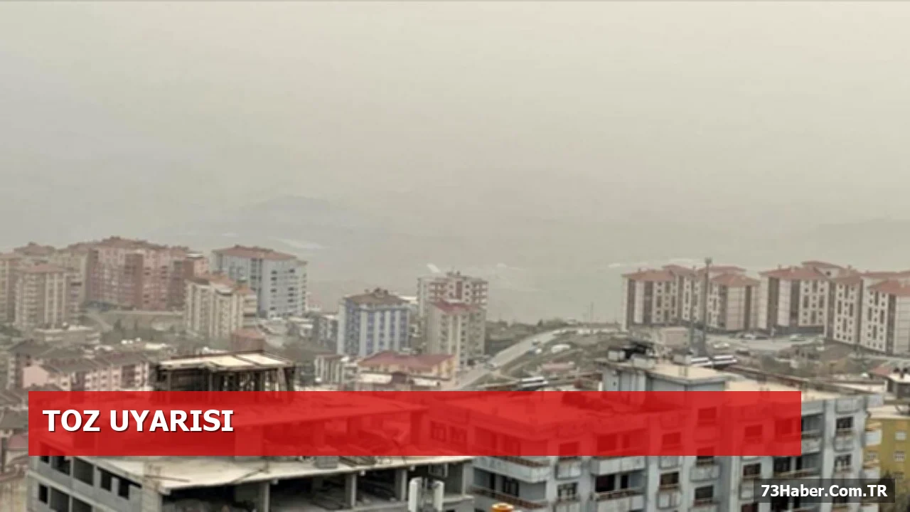 Şırnak’ta Toz Yoğunluğu 301 mg/m³’ye Çıkıyor: Vatandaşlara Uyarı