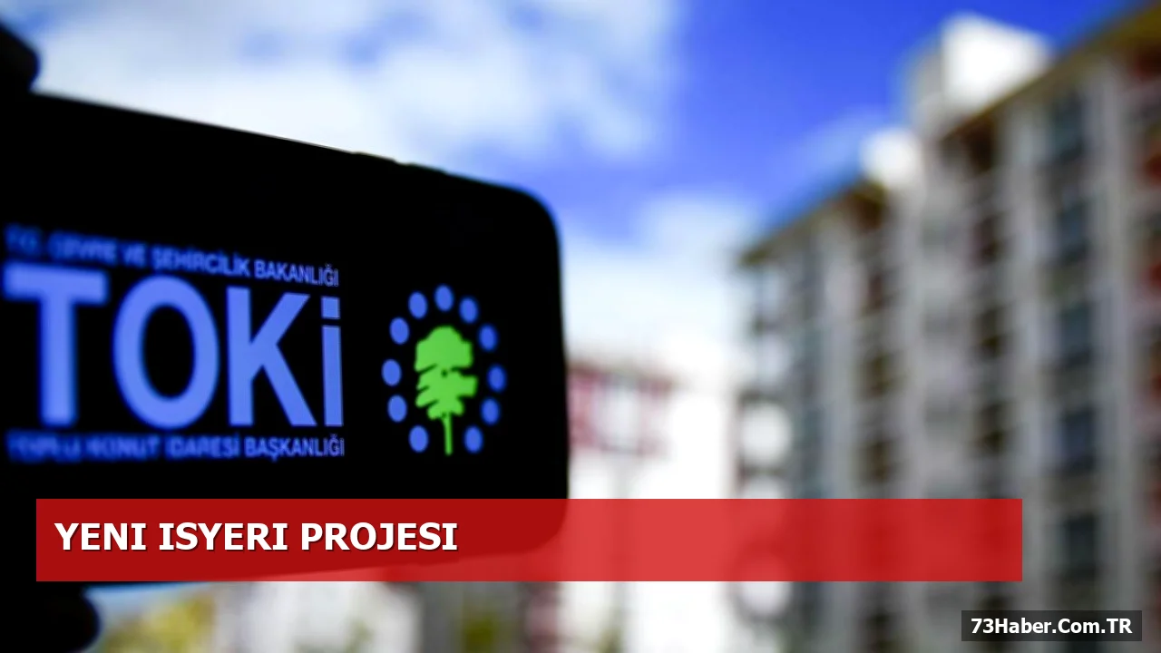 TOKİ, Şırnak'ta 87 Yeni İş Yeri İnşaatı İçin Açık İhale Açtı