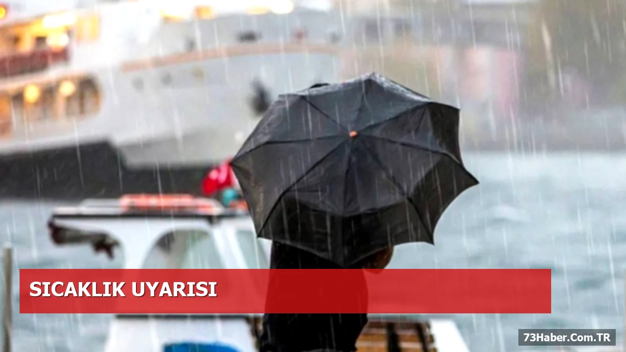 Şırnak’ta Sıcaklık 40°C’ye Çıkıyor, 14 İl Sarı Uyarı Aldı