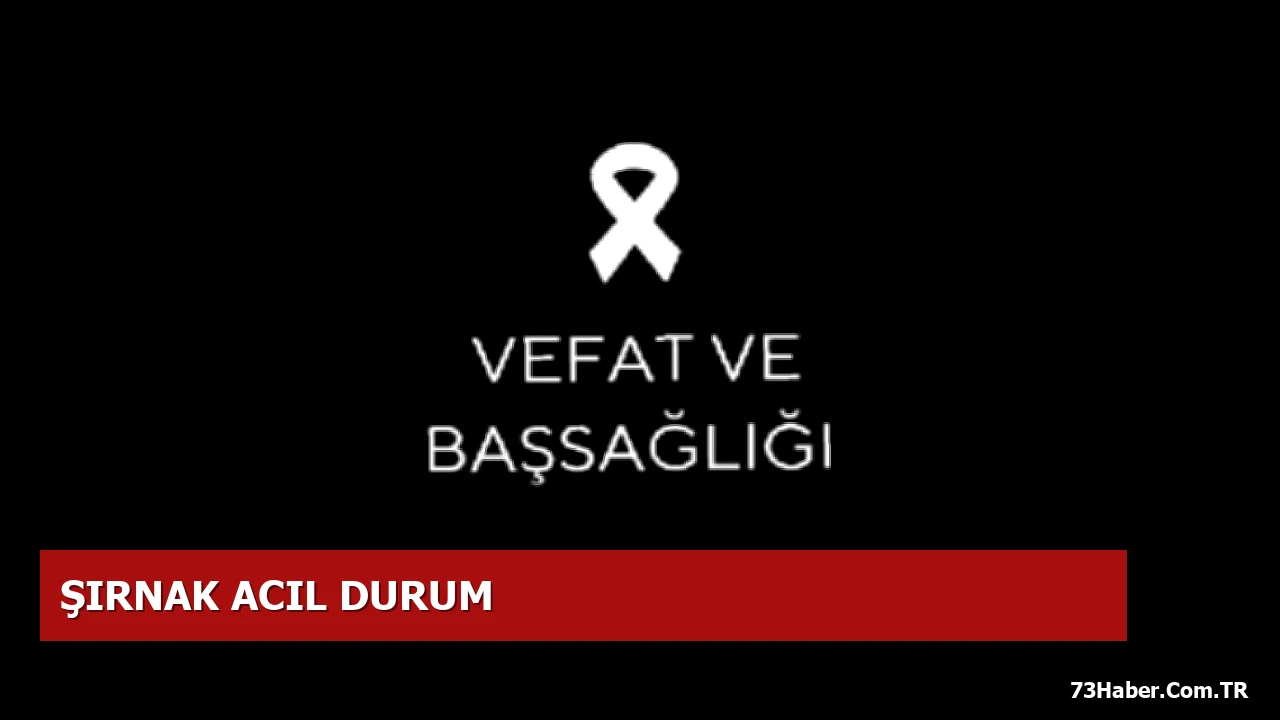 Şırnak’ta Halit Sarı’nın Vefatı ve Cenaze Töreni