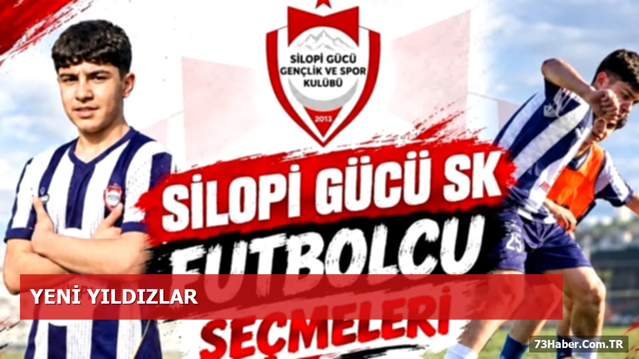 Silopi Gücü SK’da Futbolcu Seçmeleri Başlıyor: U14 ve U15 Açık