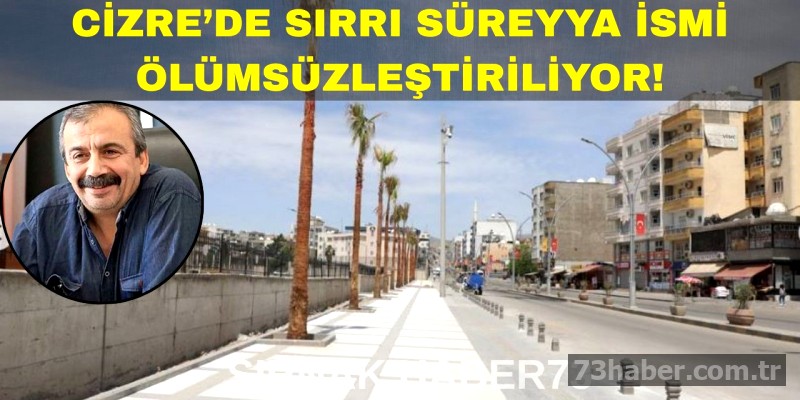 Cizre'de Bir Caddeye Sırrı Süreyya Önder Adı Verildi