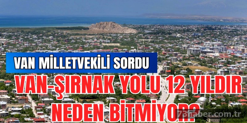 Şırnak-Van Yolu Çilesi Bitmiyor: Vekil Devrede!