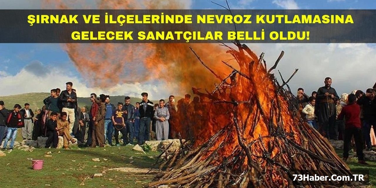 Nevroz'da Şırnak'a Renk Getirecek İsimler!