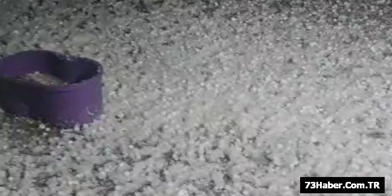 Şırnak'ta Misket Büyüklüğünde Yağış