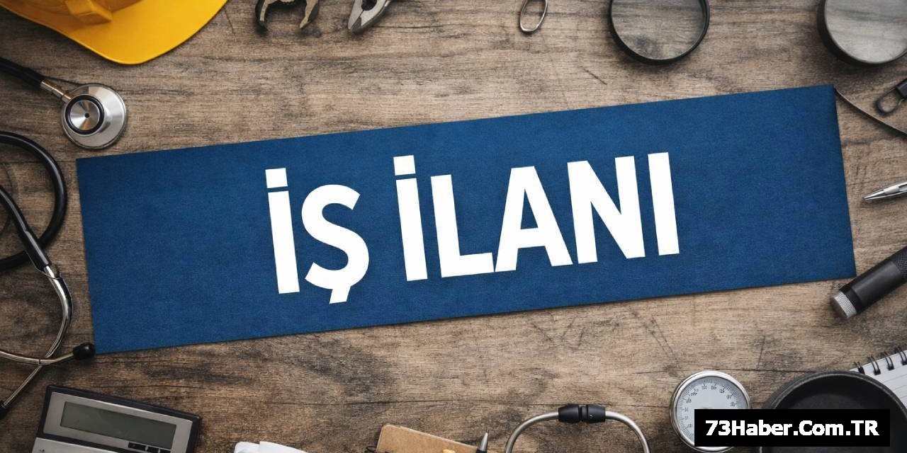 Şırnak'ta KPSS'siz İş Fırsatı!