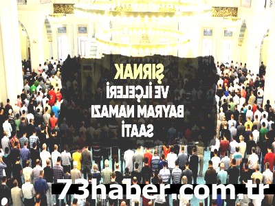 Şırnak'ta Bayram Coşkusu! İşte Namaz Vakitleri